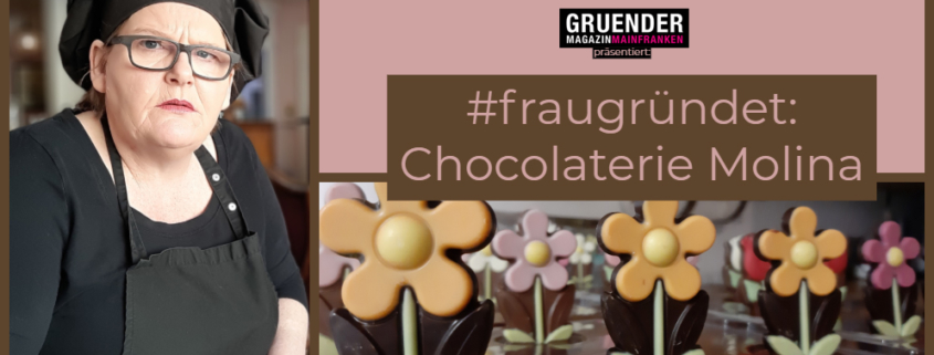 #fraugründet: chocolaterie molina schweinfurt